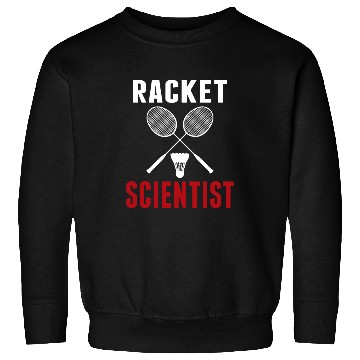 Discover Racket Scientist Funny Badminton Mom Dad Sweatshirts