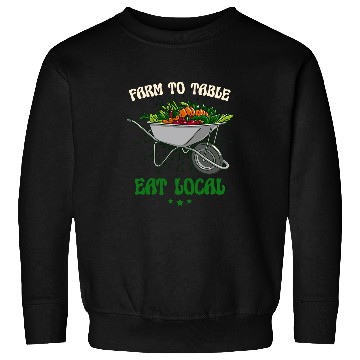 Discover Farm To Table Eat Local Land Worker Farmer Sweatshirts