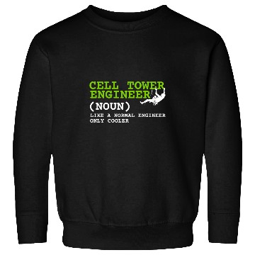 Discover Cell Tower Engineer Technicians And Tower Climber 2 Sweatshirts