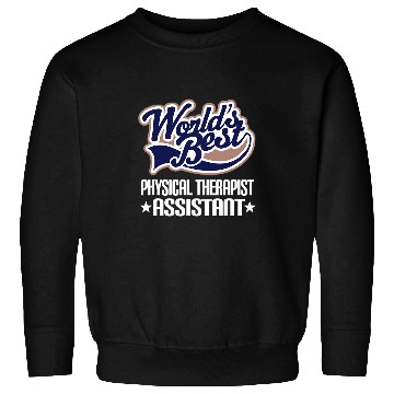 Discover Physical Therapist Assistant Sweatshirts