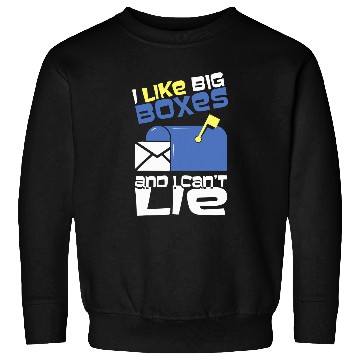 Discover I Like Big Boxes Can Not Lie Funny Postal Workers Gift Sweatshirts