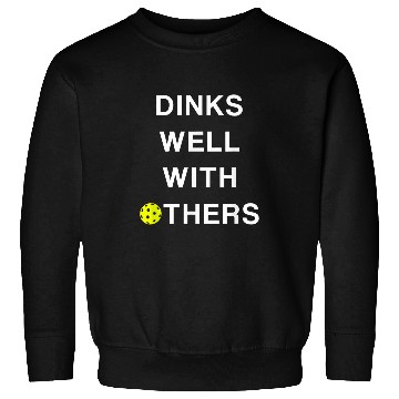 Discover Dinks Well with Others Funny Pickleball Sweatshirts