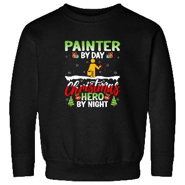 Discover Painter by Day Christmas Hero Night Painter Christmas Sweatshirts