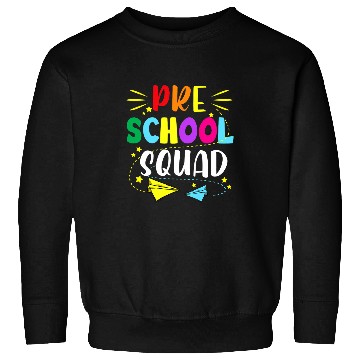 Discover Preschool Squad Teacher Student Team Back To School Sweatshirts