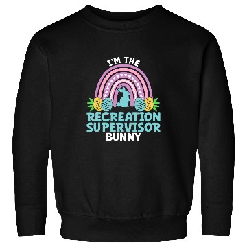 Discover Happy Easter Day Im the Recreation Supervisor Bunny Sweatshirts