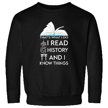 Discover I Read History and Know Things Cute Book Lovers Sweatshirts