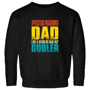 Discover Mens Applications Programmer Dad Like a Regular Dad but Cooler 1 Sweatshirts