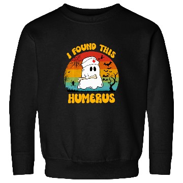 Discover Funny nurses Retro Halloween nurses I found this humerus Sweatshirts