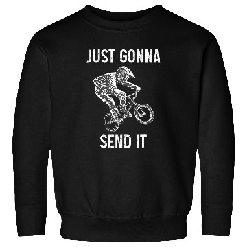 Discover BMX Just Gonna Send It Sweatshirts