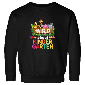 Discover Wild About Kindergarten Teacher Student Back To School Kid Sweatshirts