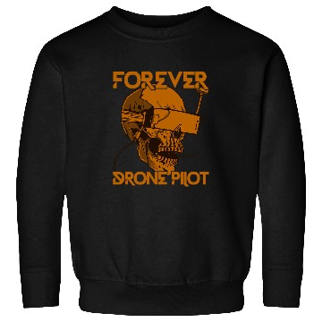 Discover Forever Drone Pilot FPV Drone Pilot Sweatshirts