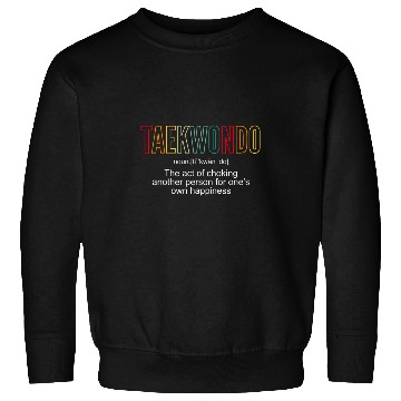 Discover Taekwondo Definition Tae Kwon Do Fighter Sweatshirts