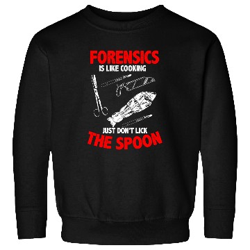 Discover Funny Forensic Scientist Autopsy Cooking Dont Lick Spoon Sweatshirts