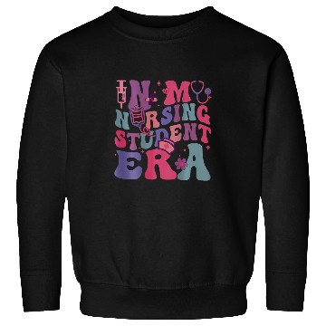 Discover In My Nursing Student Era 2 Sided Future nurses In Progress Sweatshirts
