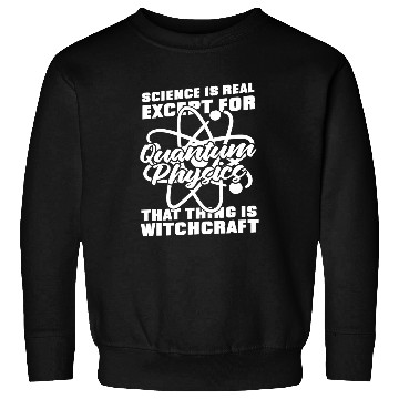 Discover Physicist Science Scientist Quantum Physics Sweatshirts