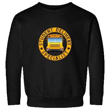 Discover Student Delivery Specialist Graphic Funny School Bus Driver Sweatshirts