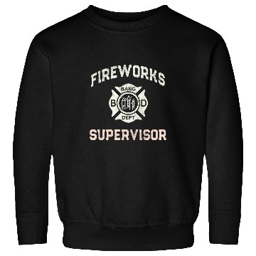 Discover Funny FIREWORKS Safety SUPERVISOR Manager Mom Pyro Pro 4th Sweatshirts
