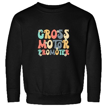 Discover Physical Therapy Costume PT Therapist Gross Motor Promoter Sweatshirts