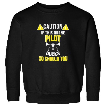 Discover If I Duck You Should Too Funny Drone Pilot Meme 2 Sweatshirts