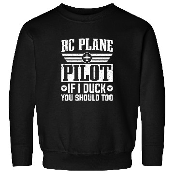 Discover RC Plane Pilot If I Duck You Too Aviation Model Sweatshirts