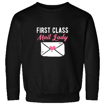 Discover First Class Mail Lady Postal Worker Post Woman Worker Sweatshirts