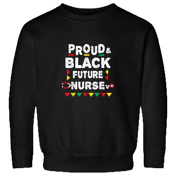 Discover Nursing Student Future Black nurses African Pride Sweatshirts