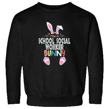 Discover Im The School Social Worker Bunny Easter Day Rabbit Sweatshirts