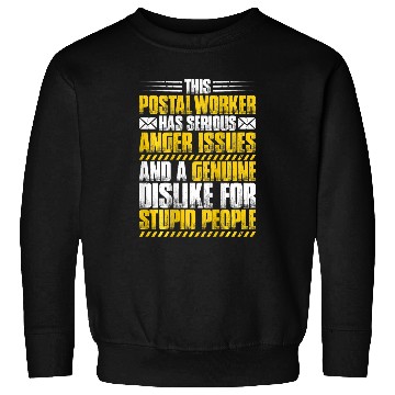 Discover Mail Carrier Postman Mailman Anger Issues Postal Worker Sweatshirts