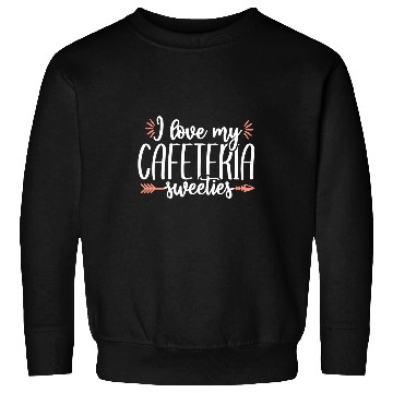Discover Sweeties School Lunch Lady Cafeteria Worker Gift women Sweatshirts