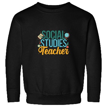 Discover Social Studies Teacher Sociologist History Social Science Sweatshirts