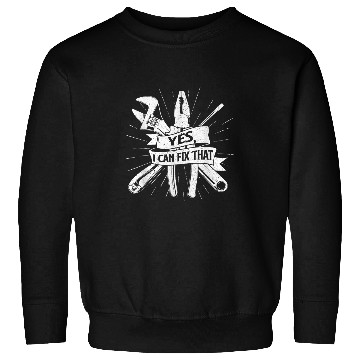 Discover Yes I Can Fix That Screwdriver Handyman Tools Repair Work Sweatshirts