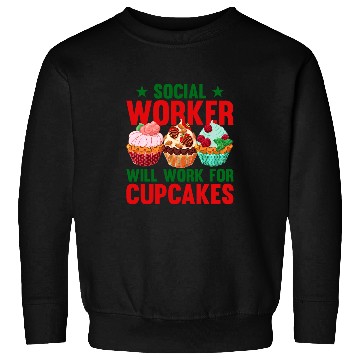 Discover Social Worker Will Work For Cupcakes Social Worker Volunteer 2 Sweatshirts