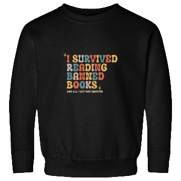 Discover I Survived Reading Banned Books Book Lover Reader Bookworm Sweatshirts