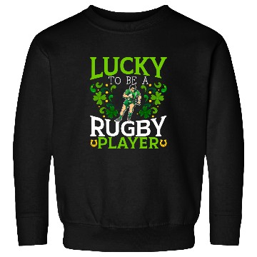 Discover Lucky To Be A Rugby Player St Patricks Day Sweatshirts