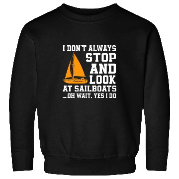 Discover Funny Sailboat Lover Saying Sailing Skipper Sweatshirts