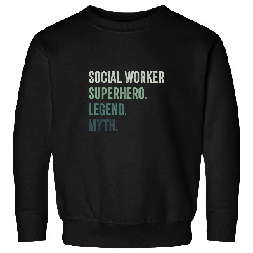 Discover Social Worker Superhero Legend Myth Funny Sweatshirts