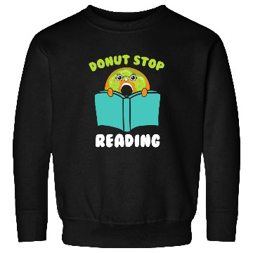 Discover Donut Stop Reading Lover Book Nerd Bookworm Sweatshirts