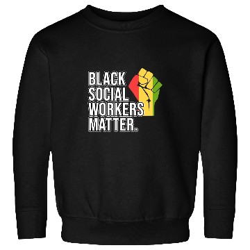 Discover Social Workers Matter Social Work Month Graphic Sweatshirts