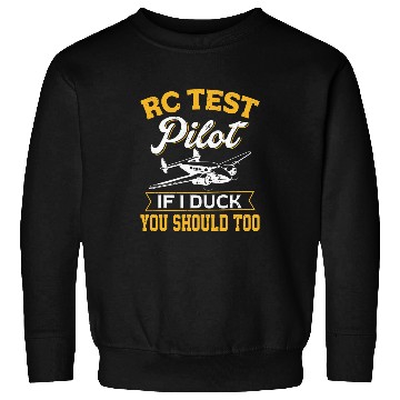 Discover RC Test Pilot If I Duck You Should Too RC Airplane Pilot Sweatshirts