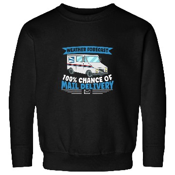 Discover Mailman Weather Forecast 100 Mail Delivery Postal Worker Sweatshirts