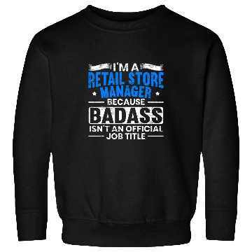Discover Im A Retail Store Manager Proud Retail Worker Profession 1 Sweatshirts