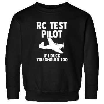 Discover RC Test Pilot If I Duck You Should Too RC Plane Pilot Sweatshirts