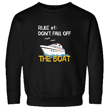 Discover Cruise Ship Accessories rule 1 Do Not Fall Off Boat Cr 2 Sweatshirts