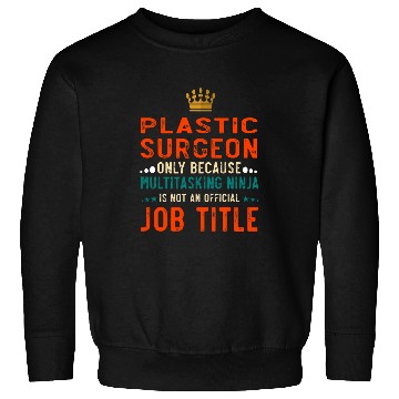 Discover Plastic Surgeon Definition Funny Job Sweatshirts