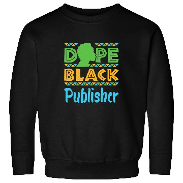 Discover Dope Black Publisher Book Publishing African American Sweatshirts