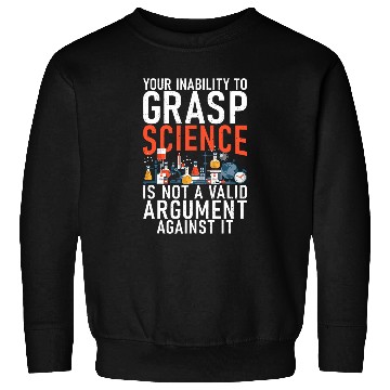 Discover Your Inability To Grasp Science Lover Scientist Physics Sweatshirts