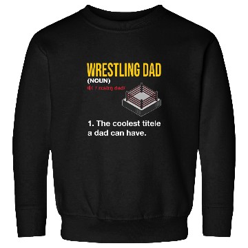 Discover Wrestling Dad Definition Grappling Wrestler Parents Sweatshirts