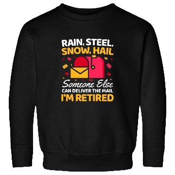 Discover Someone Else Can Deliver Funny Retired Postal Worker Novelty Sweatshirts