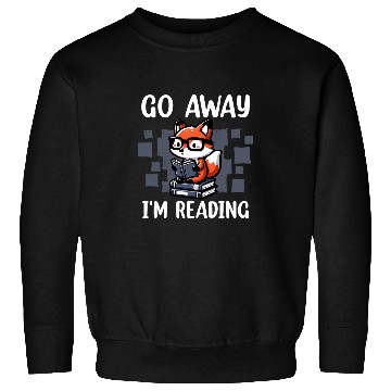 Discover Go Away Im Reading Book Reader Cute Fox Librarians Sweatshirts