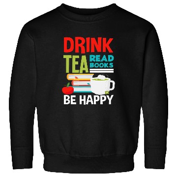 Discover Drink Tea Read Books Book Lover Book Reader Tea Drinker Book Sweatshirts
